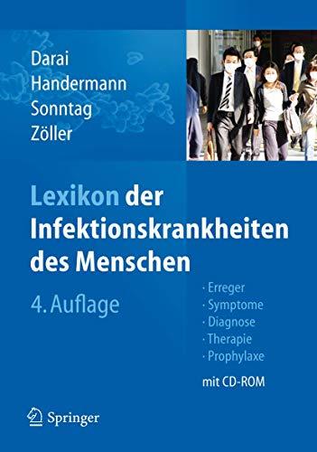 Lexikon der Infektionskrankheiten des Menschen: Erreger, Symptome, Diagnose, Therapie und Prophylaxe [Gebundene Ausgabe] Darai, Gholamreza; Handermann, Michaela; Sonntag, Hans-Gunther und Zoller, Lothar