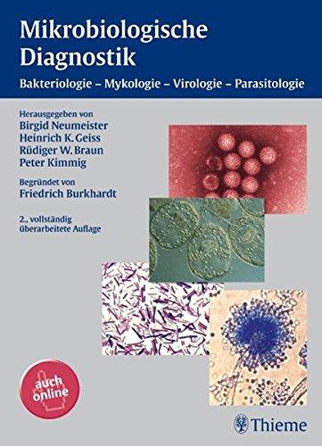 Mikrobiologische Diagnostik: Bakteriologie - Mykologie - Virologie - Parasitologie [Gebundene Ausgabe] Neumeister, Birgid; Geiss, Heinrich K.; Braun, Rudiger und Kimmig, Peter