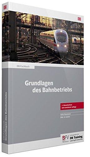 Grundlagen des Bahnbetriebs (DB-Fachbuch) Hausmann, Anita und Enders, Dirk H.