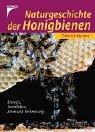 Naturgeschichte der Honigbienen: Biologie, Sozialleben, Arten und Verbreitung Ruttner, Friedrich