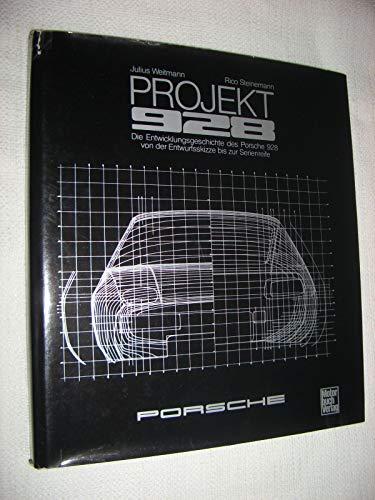 Projekt 928. Die Entwicklung des Porsche 928 von der Entwicklungsskizze bis zur Serienreife Weitmann, Julius und Steinemann, Rico