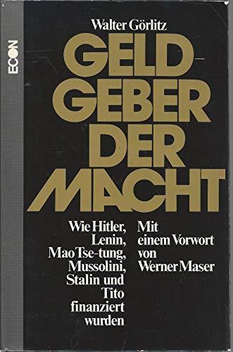 Geldgeber der Macht [Gebundene Ausgabe] Gorlitz, Walter